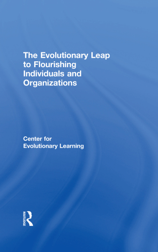 The Evolutionary Leap to Flourishing Individuals and Organizations