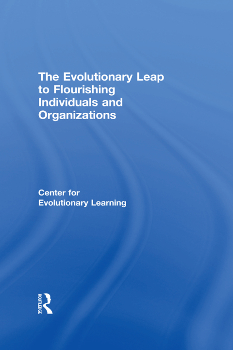 Cover image for book The Evolutionary Leap to Flourishing Individuals and Organizations