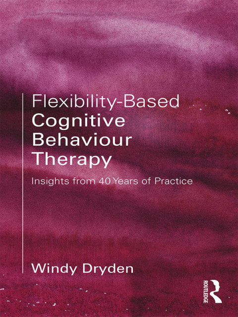 Cover image for book Flexibility-Based Cognitive Behaviour Therapy