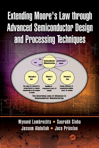 Extending Moore's Law through Advanced Semiconductor Design and Processing Techniques