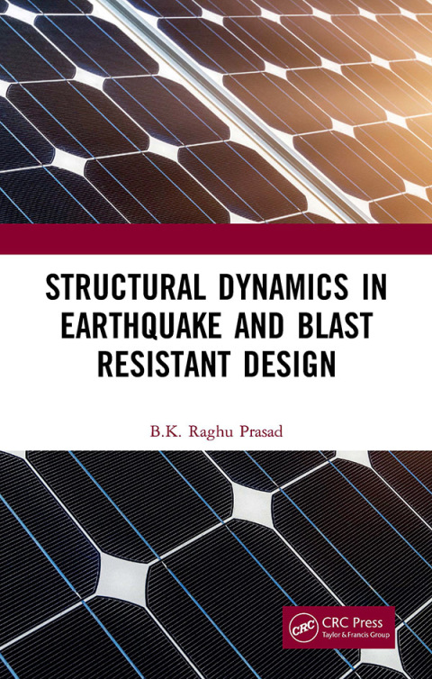 Cover image for book Structural Dynamics in Earthquake and Blast Resistant Design
