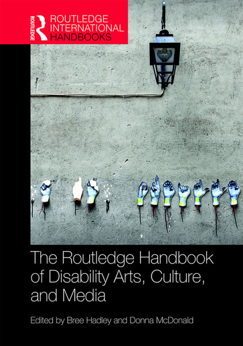Cover image for book The Routledge Handbook of Disability Arts, Culture, and Media
