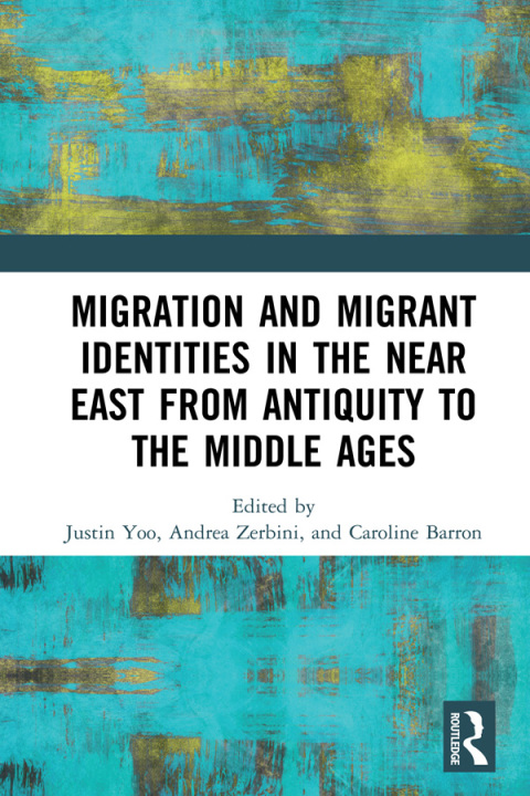 Cover image for book Migration and Migrant Identities in the Near East from Antiquity to the Middle Ages