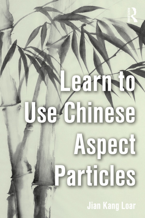 Cover image for book Learn to Use Chinese Aspect Particles