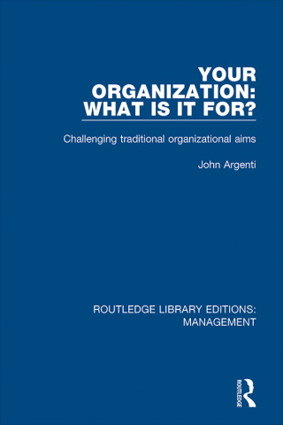 Your Organization: What Is It For?