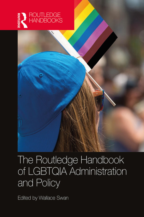 Cover image for book The Routledge Handbook of LGBTQIA Administration and Policy