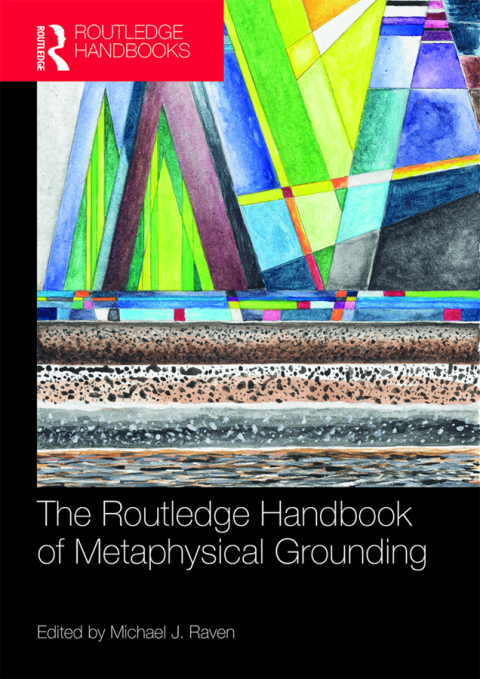 Cover image for book The Routledge Handbook of Metaphysical Grounding