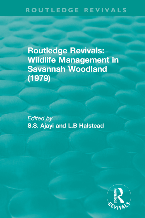 Cover image for book Routledge Revivals: Wildlife Management in Savannah Woodland (1979)