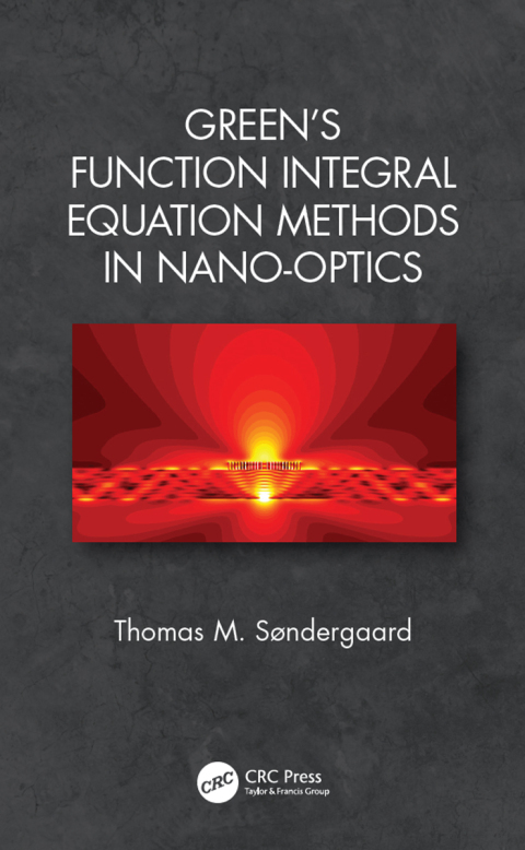 Cover image for book Green's Function Integral Equation Methods in Nano-Optics