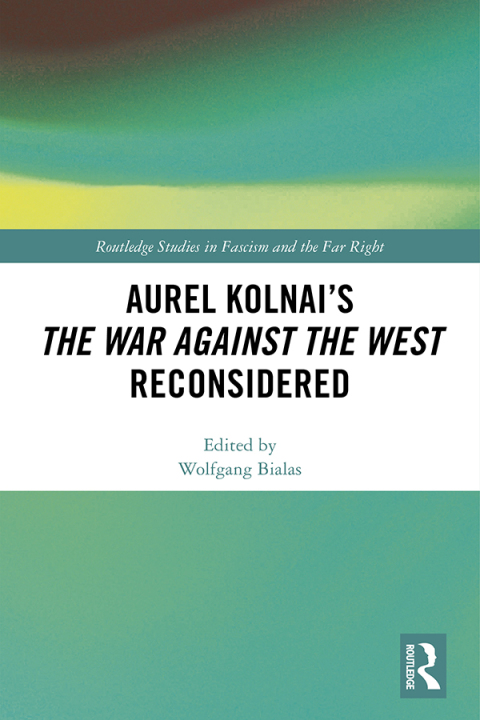 Cover image for book Aurel Kolnai's The War AGAINST the West Reconsidered