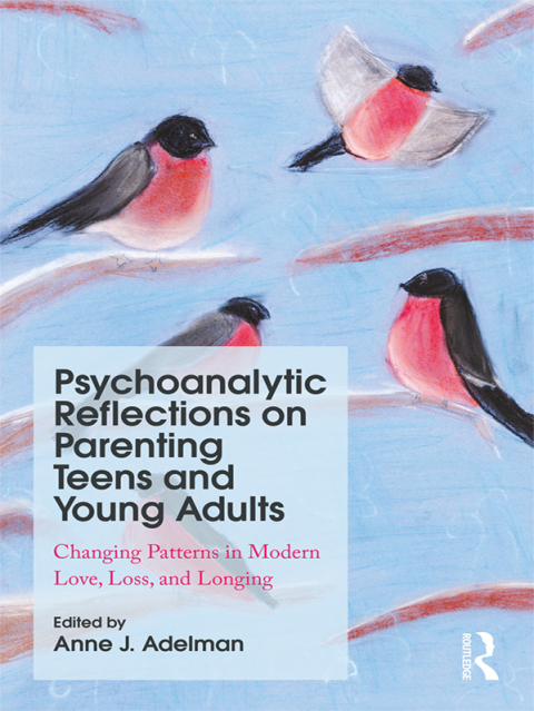 Cover image for book Psychoanalytic Reflections on Parenting Teens and Young Adults