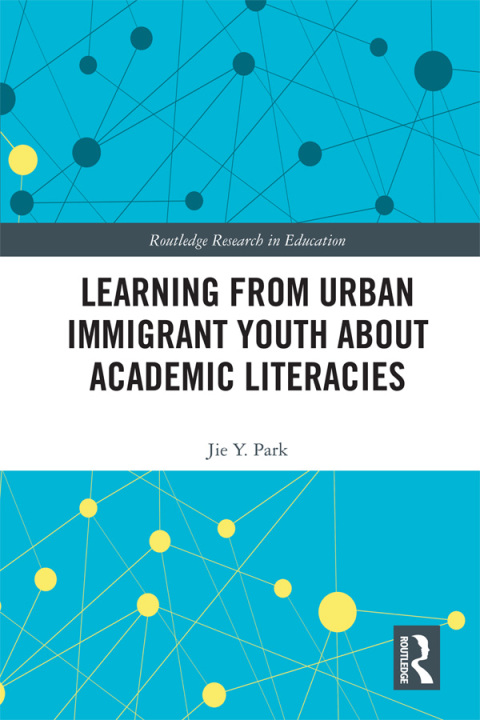 Cover image for book Learning from Urban Immigrant Youth About Academic Literacies