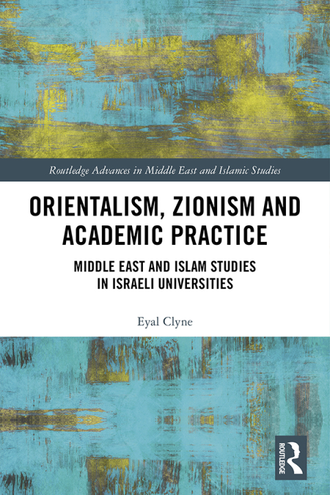 Cover image for book Orientalism, Zionism and Academic Practice