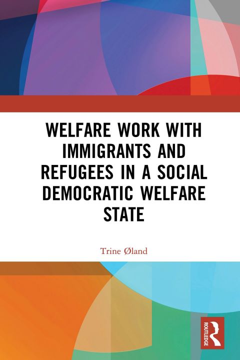 Cover image for book Welfare Work with Immigrants and Refugees in a Social Democratic Welfare State