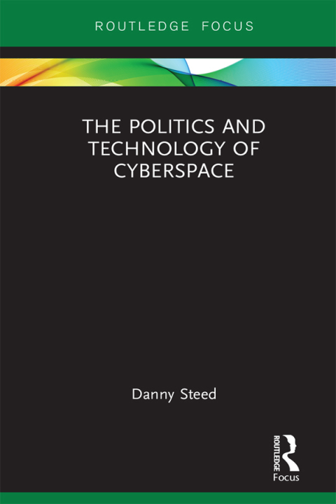 Cover image for book The Politics and Technology of Cyberspace