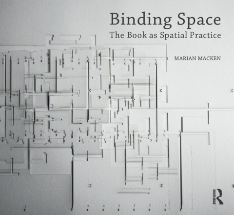 Cover image for book Binding Space: The Book as Spatial Practice