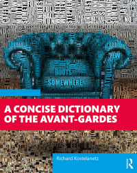 Cover image: A Concise Dictionary of the Avant-Gardes 1st edition 9781138577435