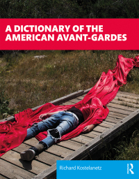 Titelbild: A Dictionary of the American Avant-Gardes 1st edition 9781138577367