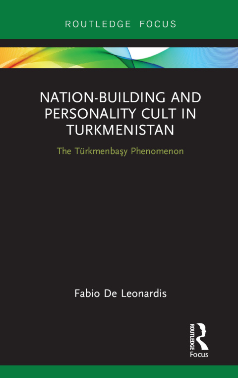Cover image for book Nation-Building and Personality Cult in Turkmenistan