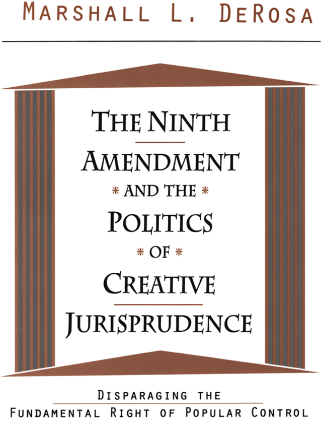 The Ninth Amendment and the Politics of Creative Jurisprudence