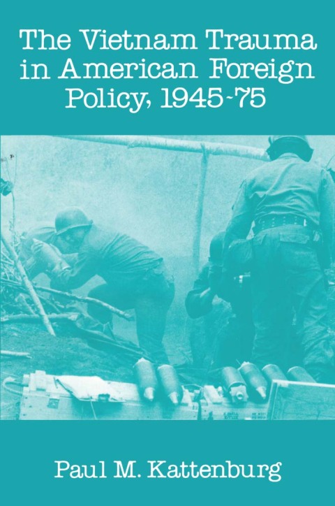 Cover image for book Vietnam Trauma in American Foreign Policy
