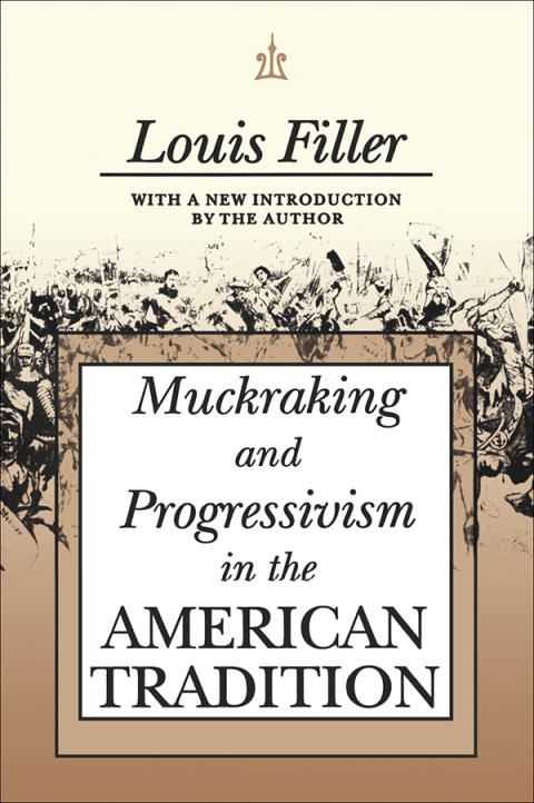 Cover image for book Muckraking and Progressivism in the American Tradition