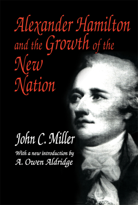Alexander Hamilton and the Growth of the New Nation 