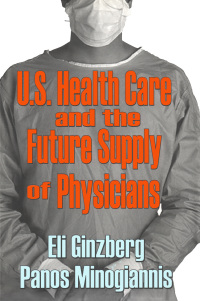 Cover image: U.S. Healthcare and the Future Supply of Physicians 1st edition 9780765801982