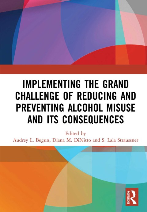 Cover image for book Implementing the Grand Challenge of Reducing and Preventing Alcohol Misuse and its Consequences