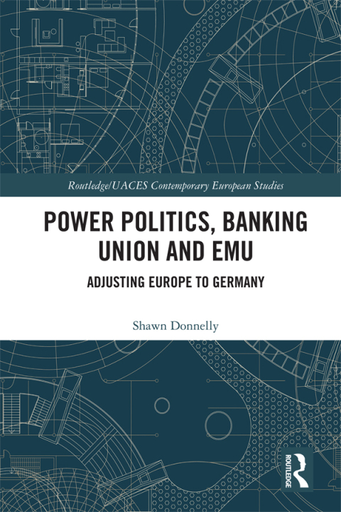 Cover image for book Power Politics, Banking Union and EMU