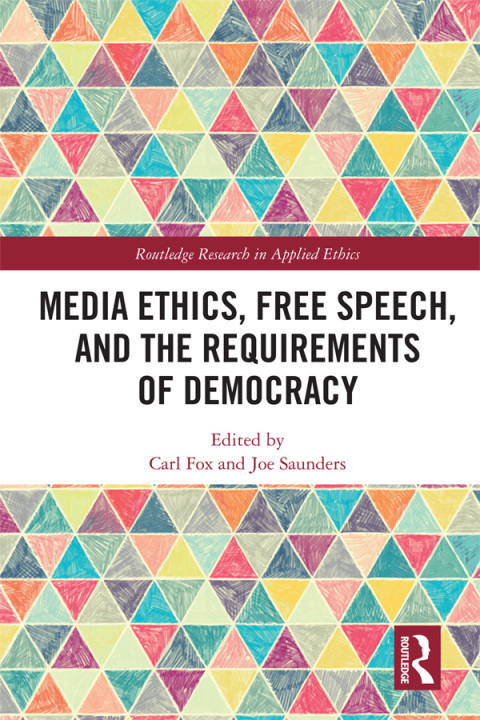 Cover image for book Media Ethics, Free Speech, and the Requirements of Democracy