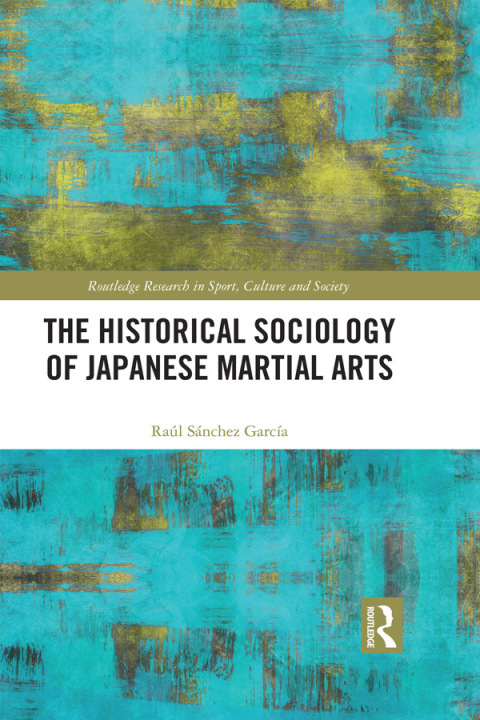 Cover image for book The Historical Sociology of Japanese Martial Arts