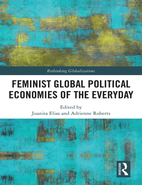 Cover image for book Feminist Global Political Economies of the Everyday
