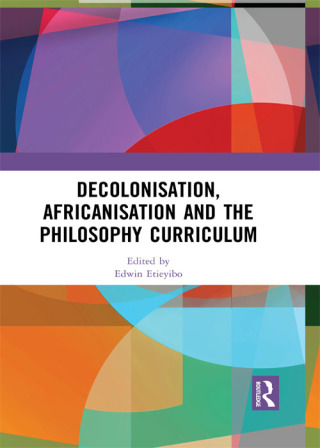 Decolonisation, Africanisation and the Philosophy Curriculum