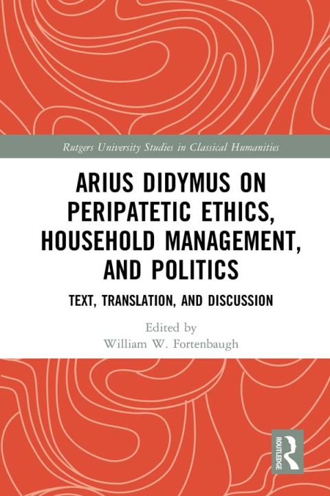 Cover image for book Arius Didymus on Peripatetic Ethics, Household Management, and Politics