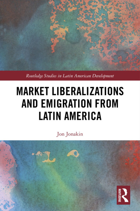 Cover image for book Market Liberalizations and Emigration from Latin America