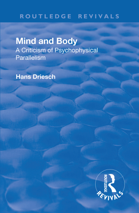 Cover image for book Revival: Mind and Body: A Criticism of Psychophysical Parallelism (1927)
