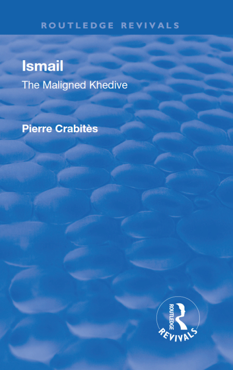 Cover image for book Revival: Ismail: The Maligned Khedive (1933)
