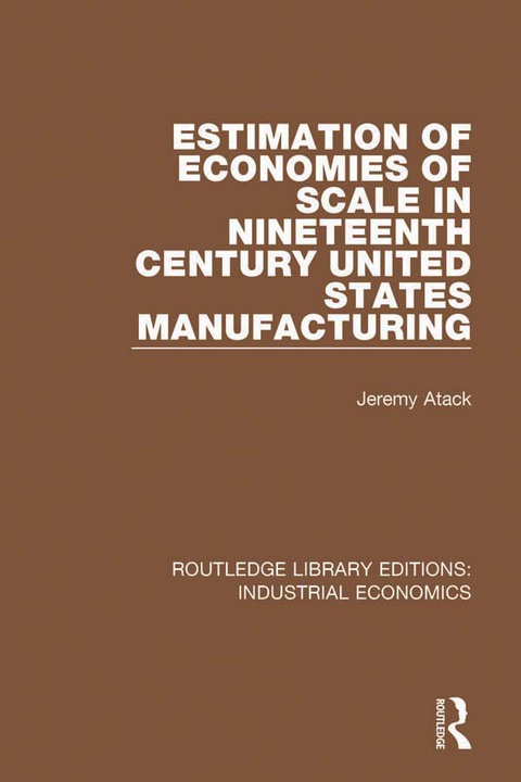 Cover image for book Estimation of Economies of Scale in Nineteenth Century United States Manufacturing