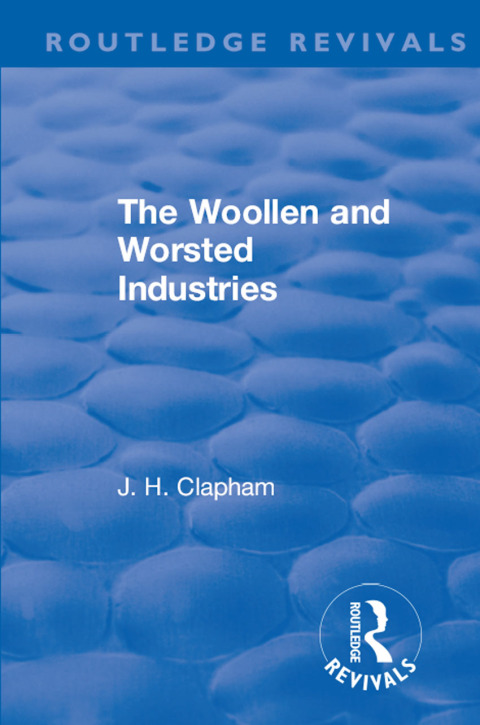 Cover image for book Revival: The Woollen and Worsted Industries (1907)