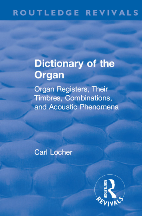 Cover image for book Revival: Dictionary of the Organ (1914)