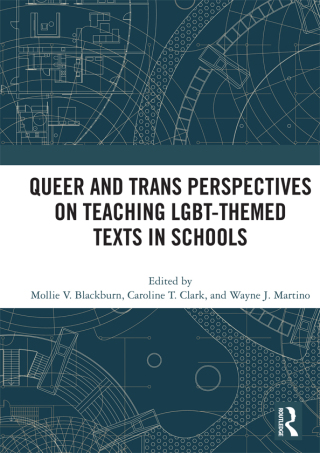 Queer and Trans Perspectives on Teaching LGBT-themed Texts in Schools