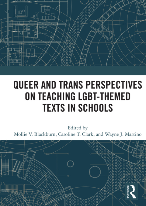 Cover image for book Queer and Trans Perspectives on Teaching LGBT-themed Texts in Schools