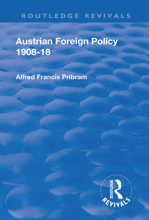 Cover image for book Revival: Austrian Foreign Policy 1908-18 (1923)