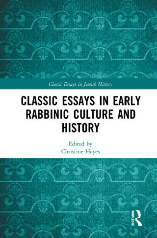 Classic Essays in Early Rabbinic Culture and History