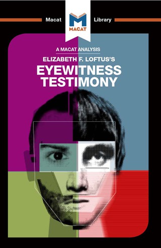 An Analysis of Elizabeth F. Loftus's Eyewitness Testimony