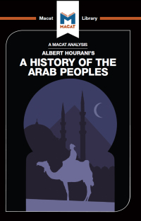 Cover image: An Analysis of Albert Hourani's A History of the Arab Peoples 1st edition 9781912302642
