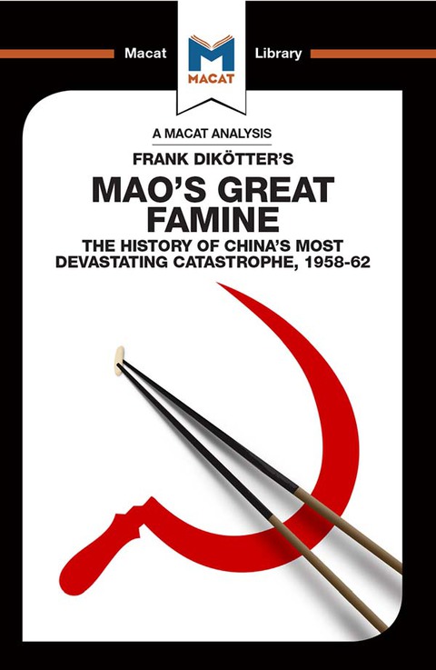 An Analysis of Frank Dikotter's Mao's Great Famine 