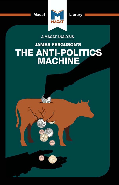 Cover image for book An Analysis of James Ferguson's The Anti-Politics Machine