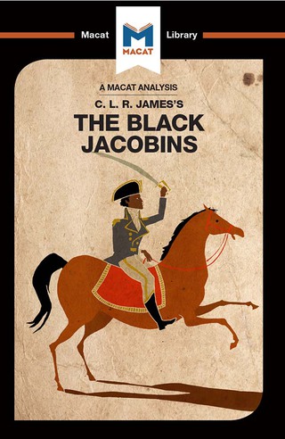 An Analysis of C.L.R. James's The Black Jacobins